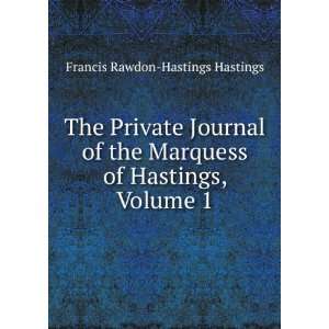   of Hastings, Volume 1 Francis Rawdon Hastings Hastings Books