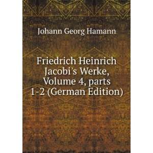  Friedrich Heinrich Jacobis Werke, Volume 4,Â parts 1 2 