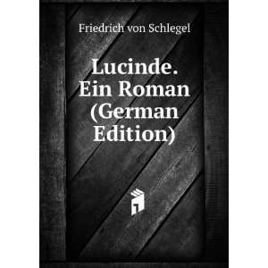    Lucinde. Ein Roman (German Edition) Friedrich von Schlegel Books