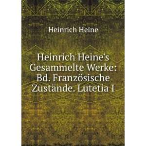 Heinrich Heines Gesammelte Werke Bd. FranzÃ¶sische ZustÃ¤nde 
