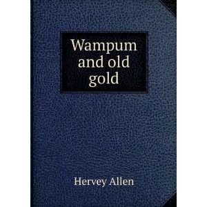  Wampum and old gold Hervey Allen Books