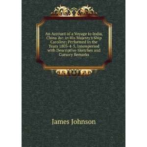   with Descriptive Sketches and Cursory Remarks James Johnson Books
