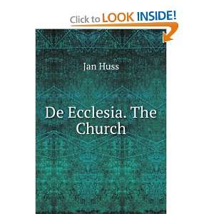  De Ecclesia. The Church Jan Huss Books