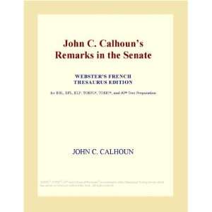  John C. Calhouns Remarks in the Senate (Websters French 