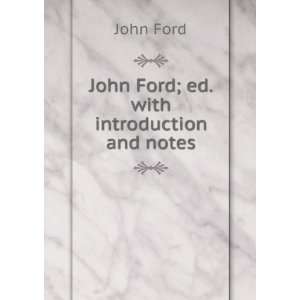 John Ford; edited with an introduction and notes John Ford  