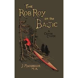    The Rob Roy on the Baltic [Paperback] John MacGregor Books