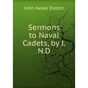    Sermons to Naval Cadets, by J.N.D. John Neale Dalton Books