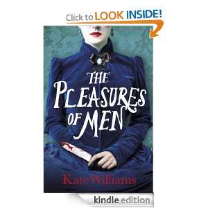 The Pleasures of Men Kate Williams  Kindle Store