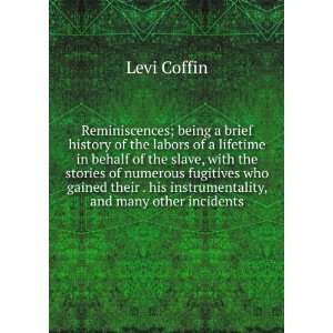   , and many other incidents Levi Coffin  Books