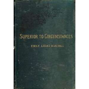  Superior To Circumstances Emily Lucas Blackall Books