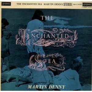  The Enchanted Sea Martin Denny Music