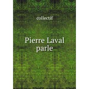  Pierre Laval parle collectif Books