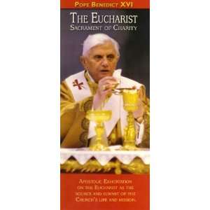  Pope Benedict XVI Eucharist, Sacrament of Charity 