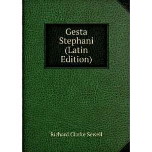    Gesta Stephani (Latin Edition) Richard Clarke Sewell Books