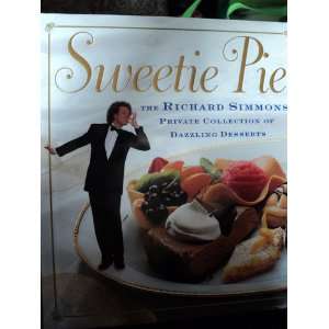 Sweetie Pie The Richard Simmons Private Collection of Dazzling 