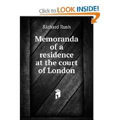   Memoranda of a residence at the court of London Richard Rush Books