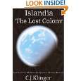 Islandia The Lost Colony (The ANKH Trilogy) by C.J. Klinger and Janet 