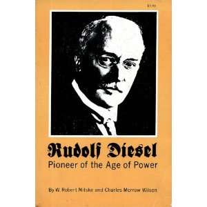  Rudolf Diesel, pioneer of the age of power, W. Robert 