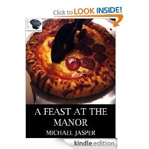 Feast at the Manor (Fiction Friday) Michael Jasper  
