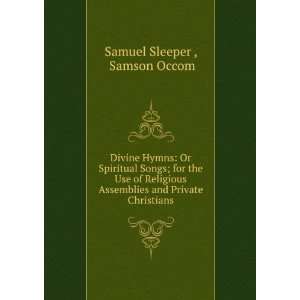   Assemblies and Private Christians Samson Occom Samuel Sleeper  Books