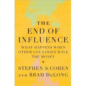 J. Bradford DeLong,Stephen S. CohensThe End of Influence 