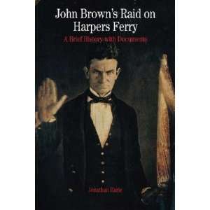  John Browns Raid on Harpers Ferry A Brief History with 