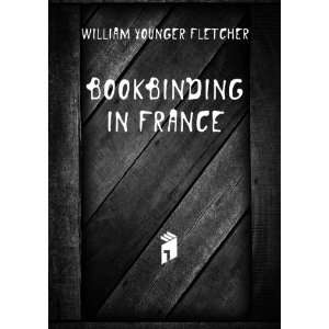  Bookbinding in France William Younger Fletcher Books