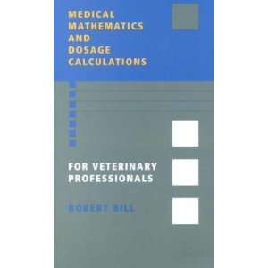  Medical Mathematics and Dosage Calculations for Veterinary 