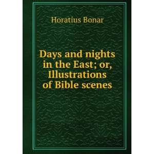   in the East; or, Illustrations of Bible scenes Horatius Bonar Books