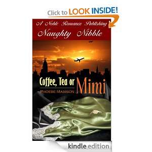 Coffee, Tea or Mimi Phoebe Madison  Kindle Store