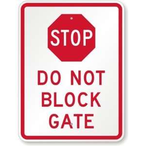  STOP Do Not Block Gate High Intensity Grade Sign, 24 x 18 