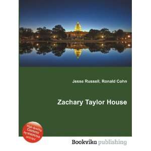  Zachary Taylor House Ronald Cohn Jesse Russell Books