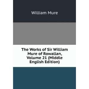  The Works of Sir William Mure of Rowallan, Volume 21 