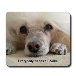  Everybody Needs a Poodle Dog Mousepad by  Sports 